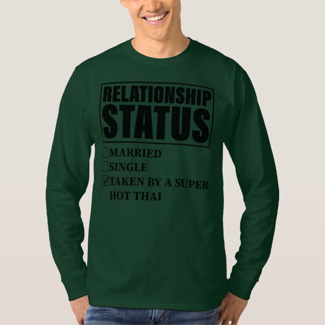 Thailand Relationship Status Taken By Super Hot T-Shirt (Vorderseite)