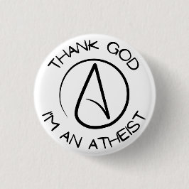 Thank God I'm An Atheist Button