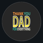 thank you dad for everything runder aufkleber<br><div class="desc">thank you dad for everything</div>