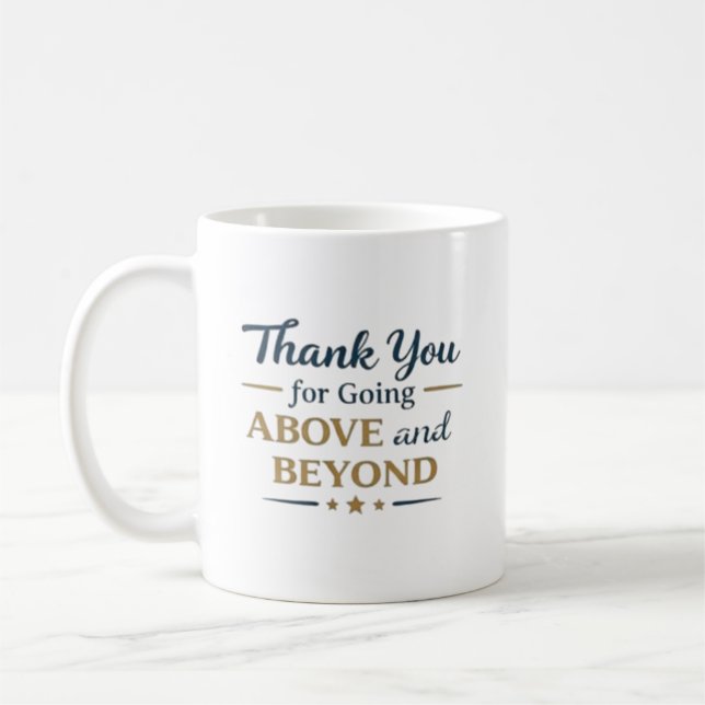 Thank You for Going Above and Beyond Kaffeetasse (Links)