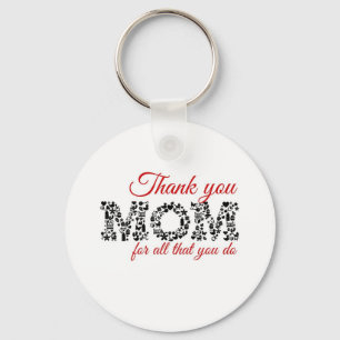 Thank you for Mom all that you C Schlüsselanhänger