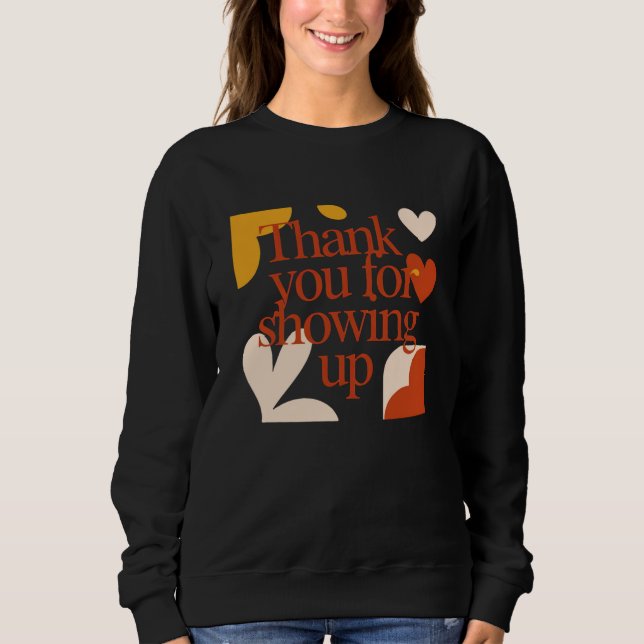 Thank You for Showing Up - Valentine's Day Gift Sweatshirt (Vorderseite)