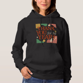 Thank You for the Years - Valentine's Gift Hoodie
