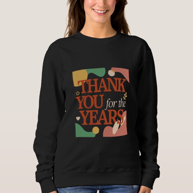 Thank You for the Years - Valentine's Gift Sweatshirt (Vorderseite)