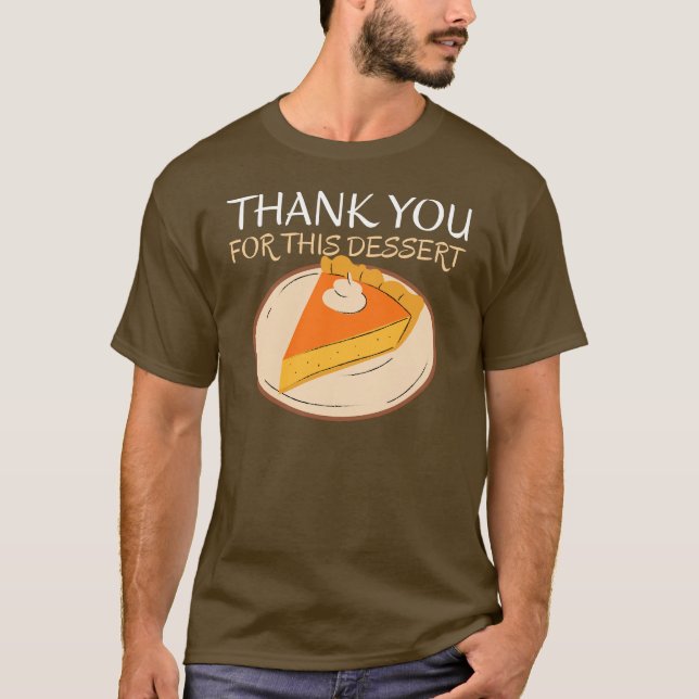 Thank You For This Dessert Shirt – Funny (Vorderseite)