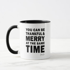 Thankful and Merry at the Same Time Holiday Tasse