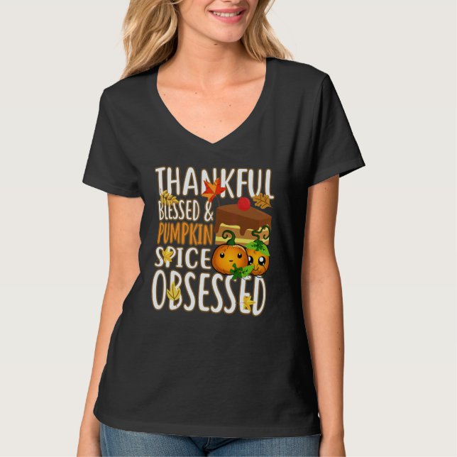 Thankful Blessed And Pumpkin Spice Obsessed Thanks T-Shirt (Vorderseite)