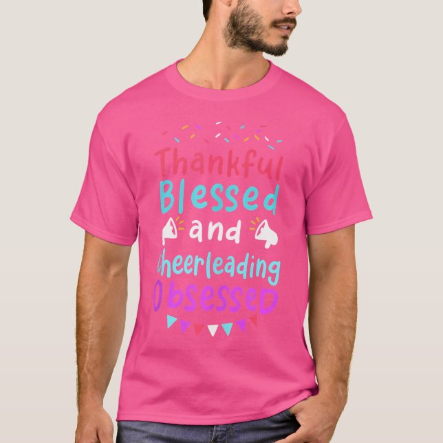 Thankful Blessed Cheerleading Obsessed T-Shirt (Vorderseite)