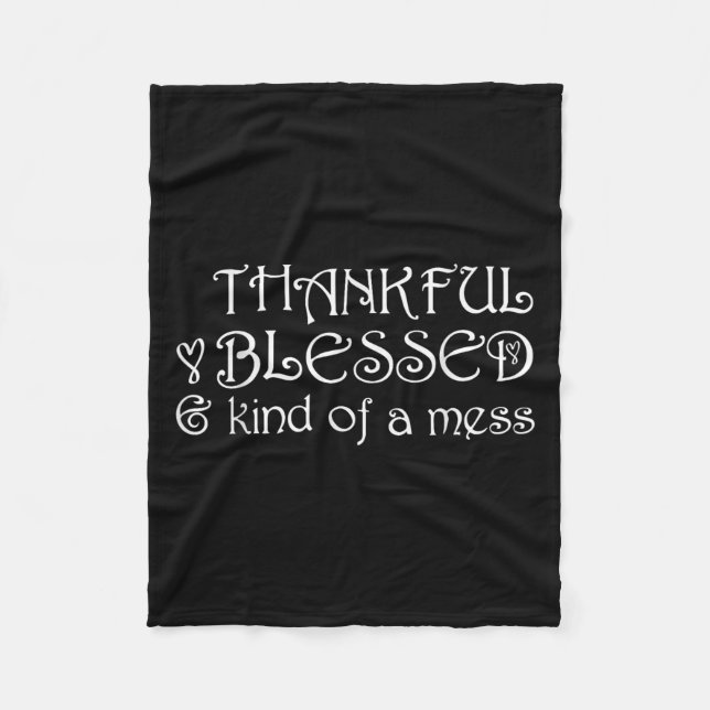 Thankful Blessed Kind Of A Mess Thanksgiving Motiv Fleecedecke (Vorderseite)