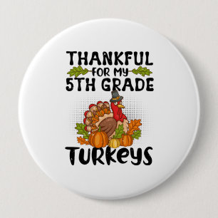 Thankful For My 5th Grad Turkeys - Thanksgiving Button