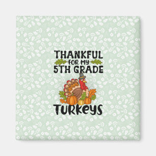 Thankful For My 5th Grad Turkeys - Thanksgiving Magnet