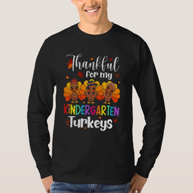 Thankful For My Kindergarten Turkeys Thanksgiving  T-Shirt (Vorderseite)