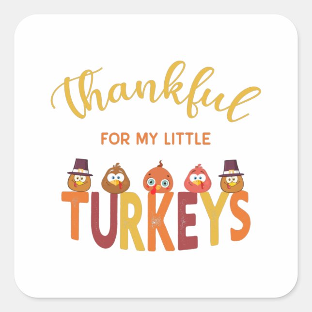 Thankful for my little turkeys  quadratischer aufkleber (Vorderseite)