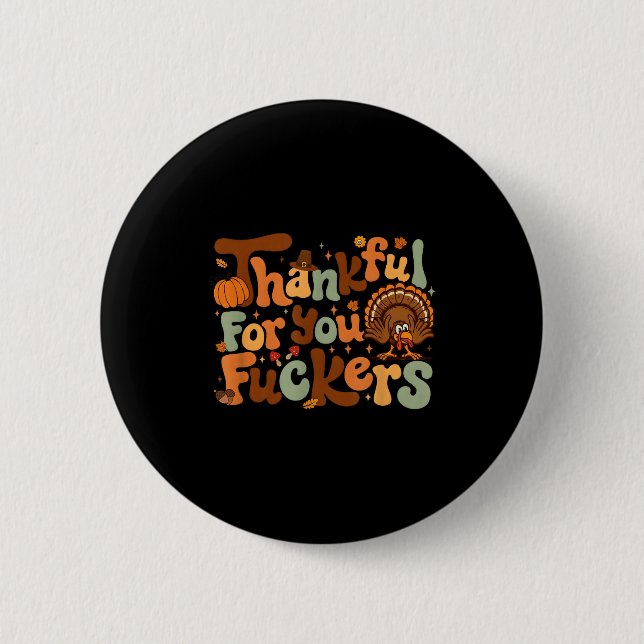 Thankful For You Forers Funny Thanksgiving Friends Button (Vorderseite)