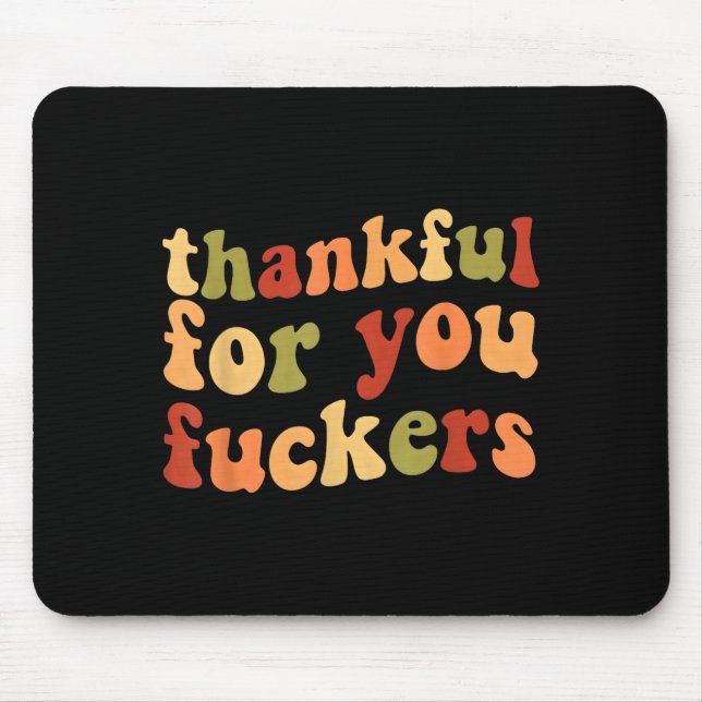 Thankful For You Forers Funny Thanksgiving Friends Mousepad (Vorne)