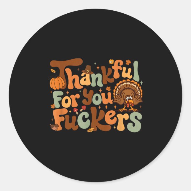 Thankful For You Forers Funny Thanksgiving Friends Runder Aufkleber (Vorderseite)