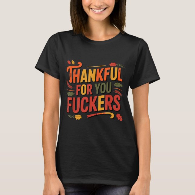 Thankful For You Forers Funny Thanksgiving Friends T-Shirt (Vorderseite)