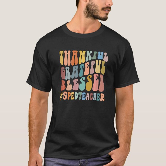 Thankful Grateful Blessed Groovy Teaching SPED Tea T-Shirt (Vorderseite)