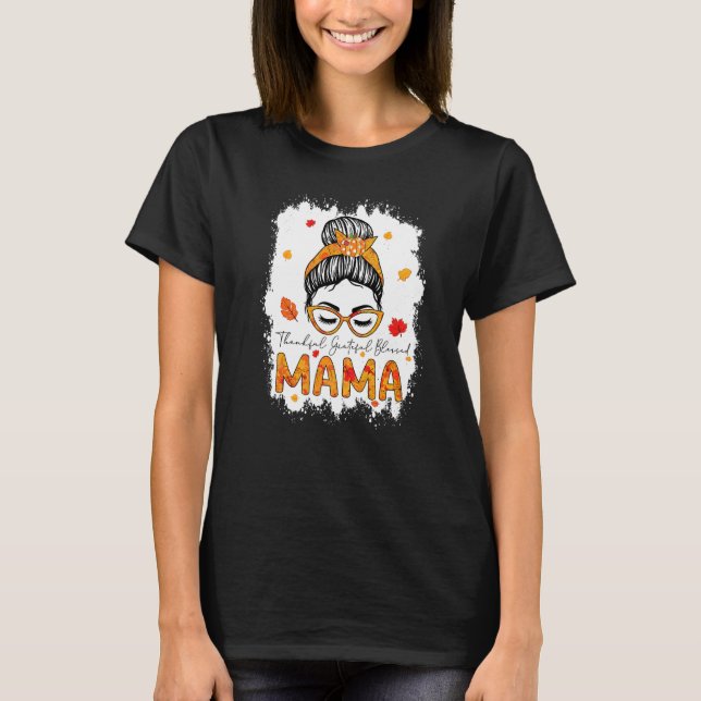 Thankful Grateful Blessed Mama Pumpkins Messy Bun  T-Shirt (Vorderseite)