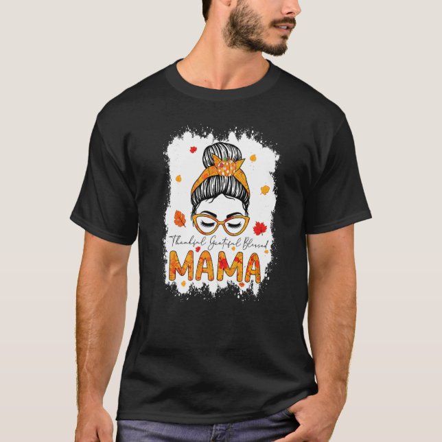 Thankful Grateful Blessed Mama Pumpkins Messy Bun  T-Shirt (Vorderseite)