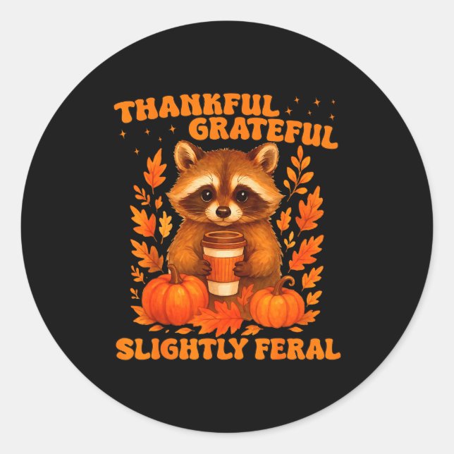 Thankful Grateful Slightly Feral Funny Raccoon Tha Runder Aufkleber (Vorderseite)