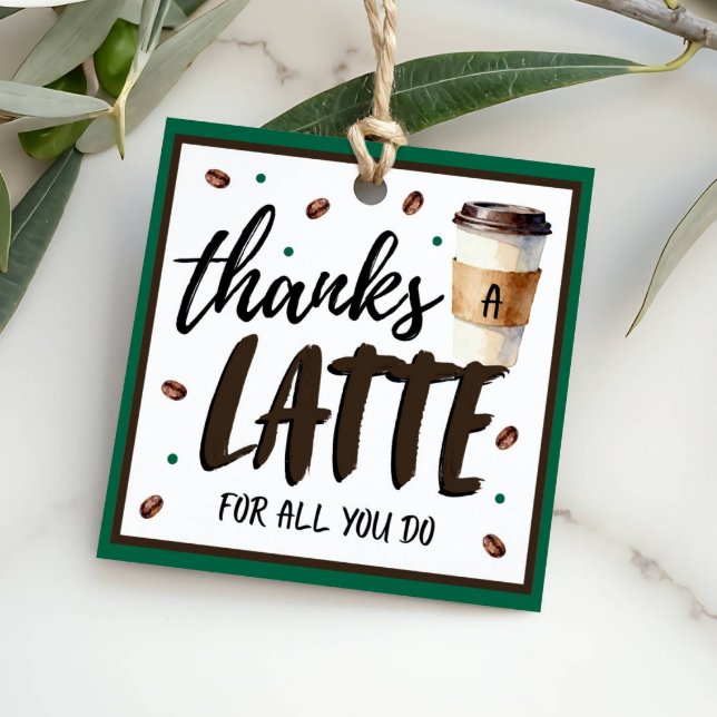 Thanks a Latte Teacher Appreciation Gift Geschenkanhänger (Von Creator hochgeladen)