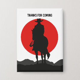 Thanks for coming - cowboys button
