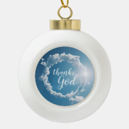 Thanks, God Clouds Photography Blue Sky  Keramik Kugel-Ornament