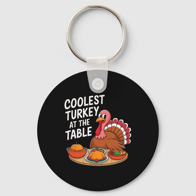 Thanksgiving Coolest Turkey At The Table Thanksgiv Schlüsselanhänger (Vorderseite)