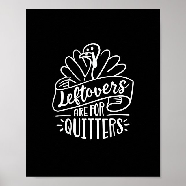 Thanksgiving Day Funny Gift Leftovers Are For Quit Poster (Vorne)