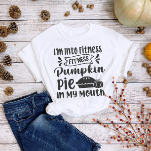 Thanksgiving Je suis dans Fitness Pie T-Shirt
