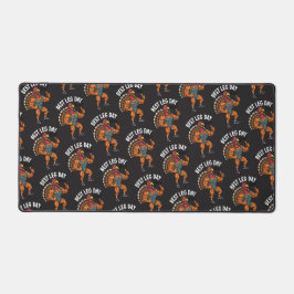 Thanksgiving Leg Day Desk Mat Schreibtischunterlage