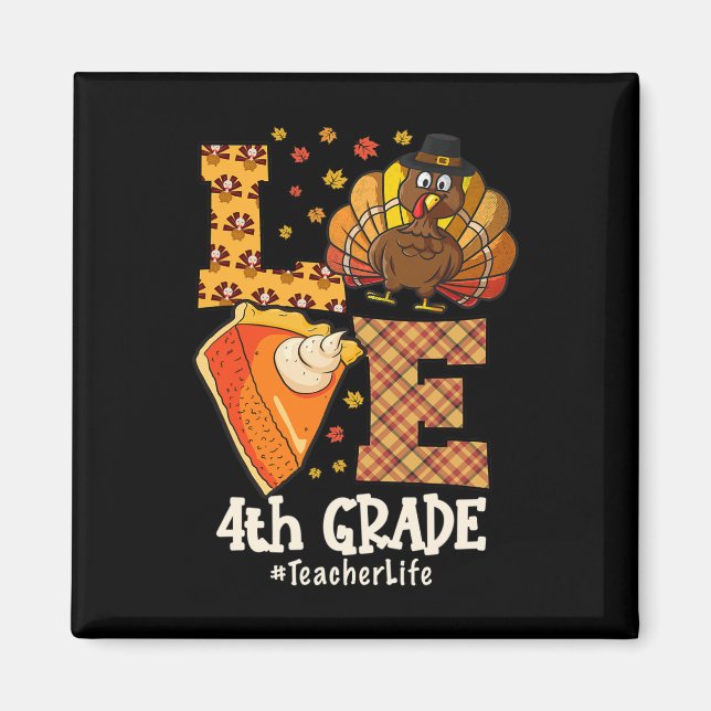 Thanksgiving Love 4th Grade Teacher Turkey Autumn  Magnet (Vorne)