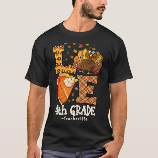 Thanksgiving Love 4th Grade Teacher Turkey Autumn T-Shirt