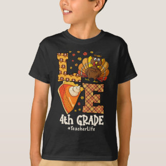 Thanksgiving Love 4th Grade Teacher Turkey Autumn T-Shirt