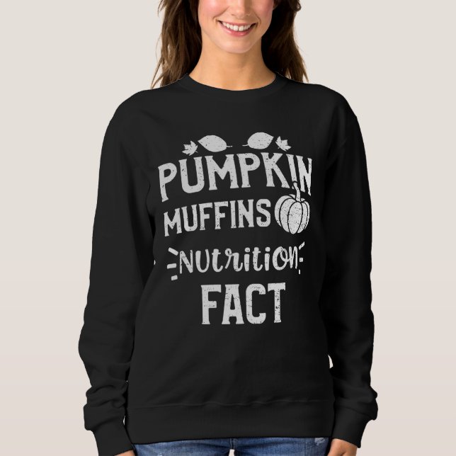Thanksgiving Pumpkin Muffins Nutrition Fact Pumpki Sweatshirt (Vorderseite)