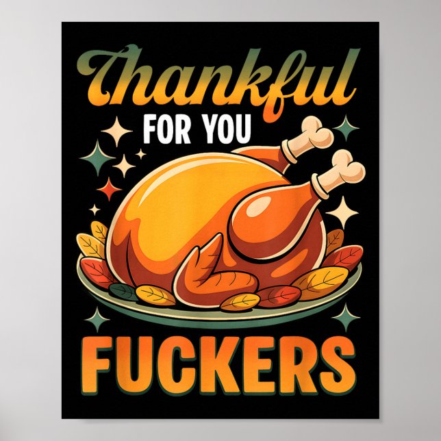 Thanksgiving Roasted Turkey Thankful F0r You F Cke Poster (Vorne)