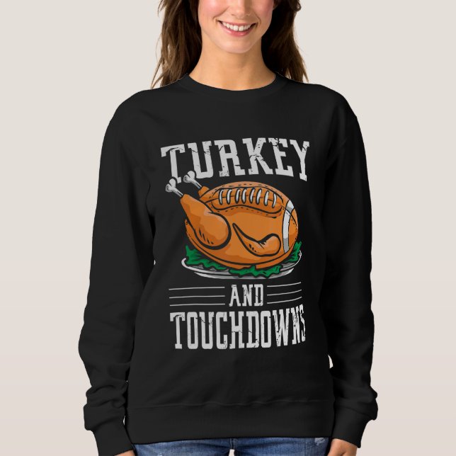 Thanksgiving Turkey and Touchdowns Football Sweatshirt (Vorderseite)