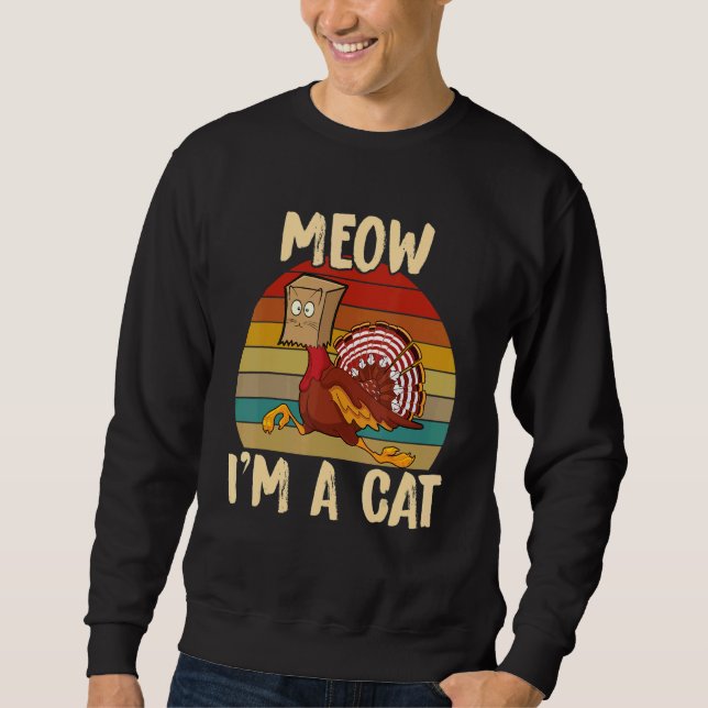 Thanksgiving   Turkey Fake Cat Retro Women Men Kid Sweatshirt (Vorderseite)