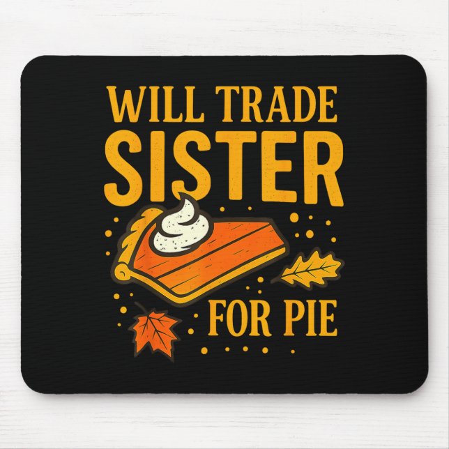 Thanksgiving Will Trade Sister For E Fall Family  Mousepad (Vorne)