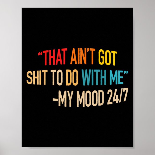 That Ain't Got Nothing To Do With Me Quote  Poster (Vorne)