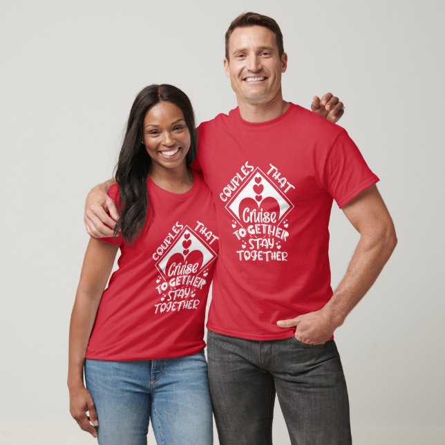That Cruise Together Stay Together T-Shirt (Unisex)