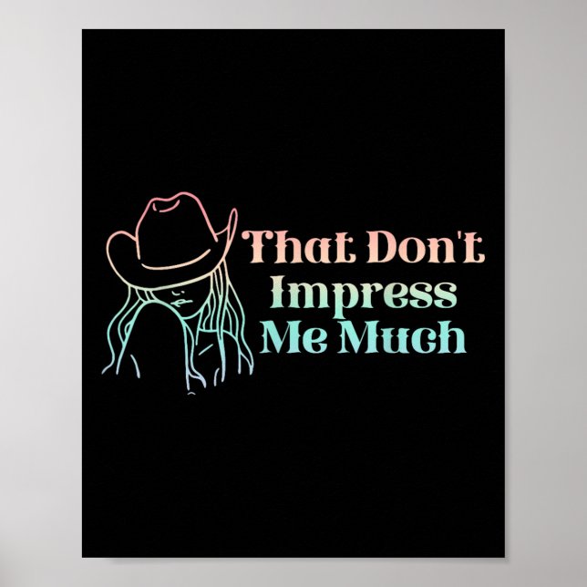 That Don't Impress Me Much Apparel  Poster (Vorne)