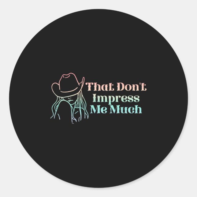 That Don't Impress Me Much Apparel  Runder Aufkleber (Vorderseite)