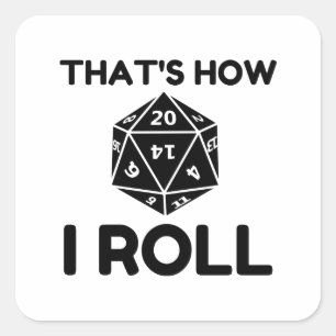 That is how I roll 20 sided dice Quadratischer Aufkleber