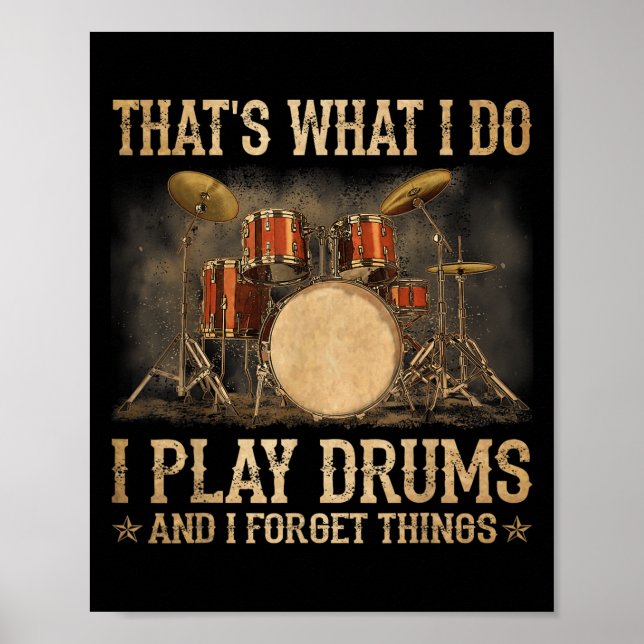That Is What I Do I Play Drums And Know Funny  Poster (Vorne)