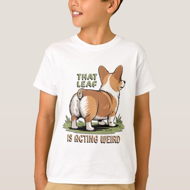 That Leaf Is Acting Weird T-Shirt (Vorderseite)