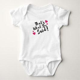 “That’s What She Said” Funny– Sarcastic Humor Baby Strampler