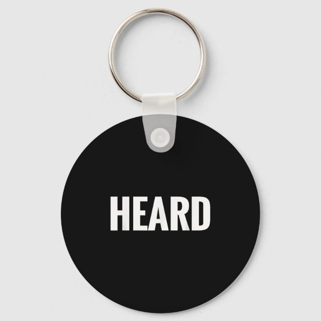 That Says Heard Shirt - A Design That Says Heard  Schlüsselanhänger (Vorderseite)