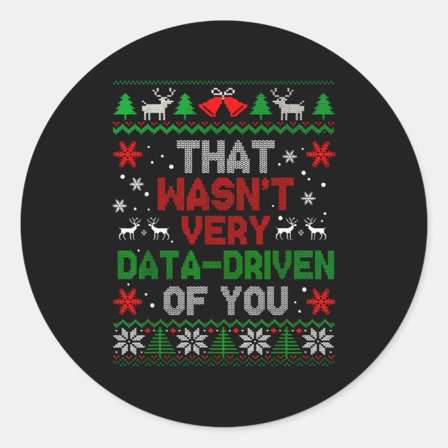 That Wasn't Very Data Driven Of You Christmas Xmas Runder Aufkleber (Vorderseite)